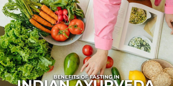 Benefits of Fasting in Indian Ayurveda
