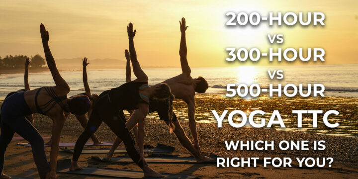 200-Hour vs 300-Hour vs 500-Hour Yoga TTC — Which One Is Right for You?