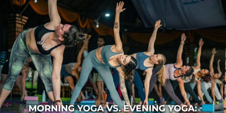 Morning Yoga vs. Evening Yoga: Which is Better for You?